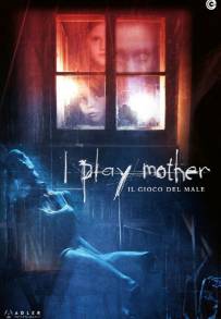 I Play Mother - Il gioco del male