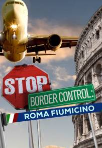 Stop! Border Control: Roma Fiumicino