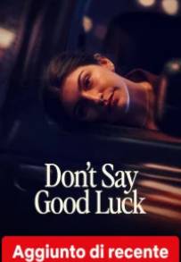 Don't Say Good Luck